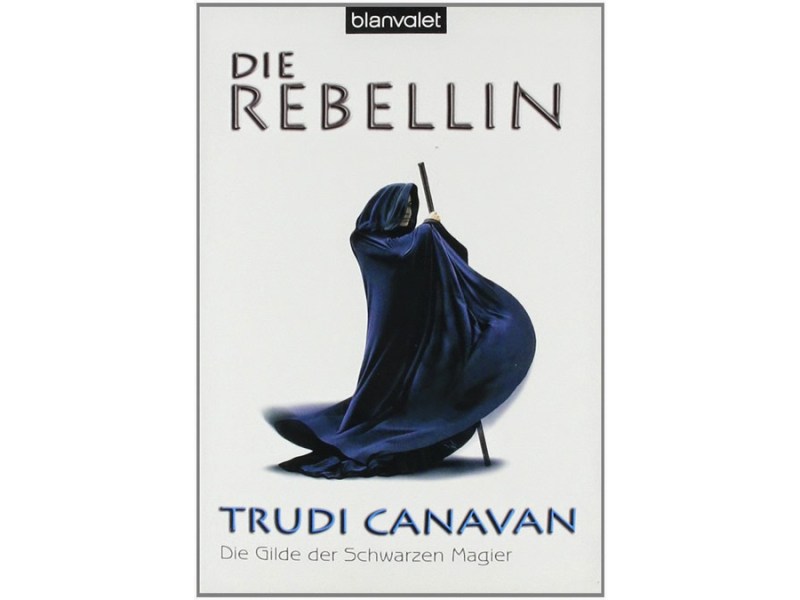 Die Rebellin – (Die Gilde der Schwarzen Magier 1) – Trudi&nbsp;Canavan