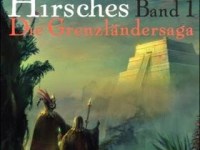Die Tage des Hirsches (Die Grenzländersaga 1) – Liliana&nbsp;Bodoc